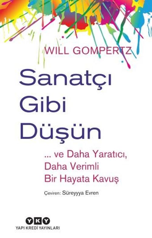 Sanatçı Gibi Düşün & Ve Daha Yaratıcı, Daha Verimli Bir Hayata Kavuş