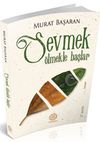 Sevmek &Ouml;lmekle Başlar