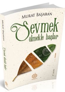 Sevmek Ölmekle Başlar