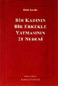 Bir Kadının Bir Erkekle Yatmasının 21 Nedeni