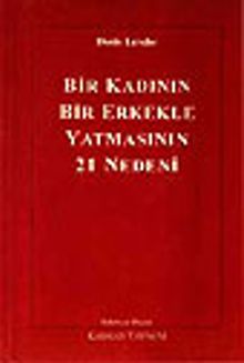 Bir Kadının Bir Erkekle Yatmasının 21 Nedeni