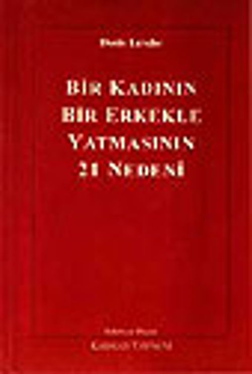 Bir Kadının Bir Erkekle Yatmasının 21 Nedeni