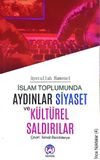 İslam Toplumunda Aydınlar Siyaset ve K&uuml;lt&uuml;rel Saldırılar (İnce Noktalar 4)