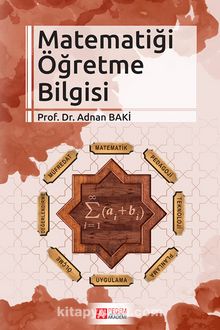 Matematiği Öğretme Bilgisi - Adnan Baki