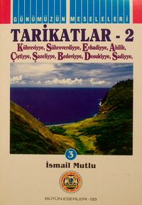 Tarikatlar- 2(Kübreviyye,Sühreverdiyye,Evhadiyye,Ahilik,Çiştiyye, Şazeliyye,Bedeviyye, Desukiyye,Sadiyye)