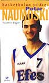 Basketbolun Yıldızı Petar Naumoskı