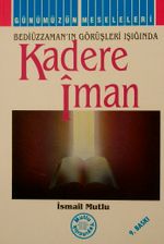Kadere İman (Bediüzzaman'ın Görüşleri Işığında)