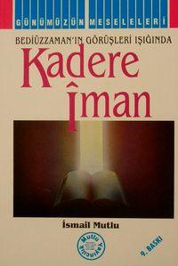 Kadere İman (Bediüzzaman'ın Görüşleri Işığında)