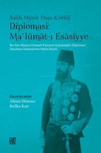 Diplomasi: Ma'lumat-ı Esasiyye & Bir Son Dönem Osmanlı Elçisinin Kaleminden Diplomasi