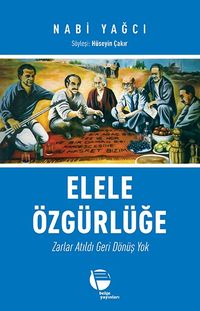 Elele Özgürlüğe & Zarlar Atıldı Geri Dönüş Yok