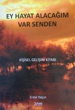 Ey Hayat Alacağım Var Senden