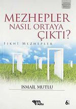Mezhepler Nasıl Ortaya Çıktı?(Fıkhi Mezhepler)