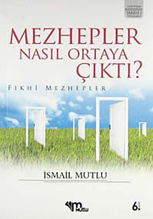 Mezhepler Nasıl Ortaya Çıktı?(Fıkhi Mezhepler)