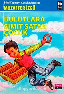 Bulutlara Simit Satan Çocuk - Muzaffer İzgü