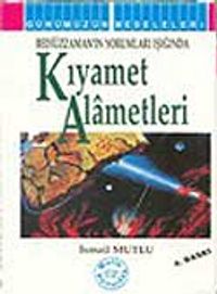 Kıyamet Alametleri (Bediüzzaman'ınYorumları Işığında)