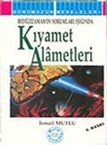 Kıyamet Alametleri (Bediüzzaman'ınYorumları Işığında)