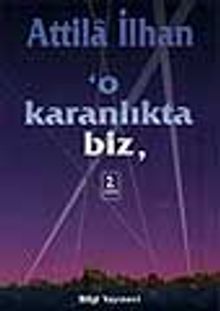 O Karanlıkta Biz