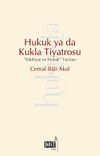 Hukuk ya da Kukla Tiyatrosu & Edebiyat ve Hukuk Yazıları