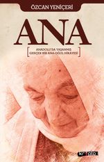 Ana & Anadolu'da Yaşanmış Gerçek Bir Ana Oğul Hikayesi