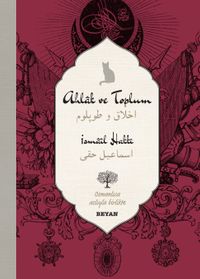 Ahlak ve Toplum (İki Dil (Alfabe) Bir Kitap-Osmanlıca-Türkçe)