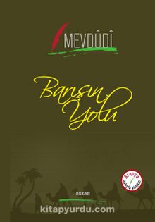 Barışın Yolu (İki Dil Bir Kitap - Arapça-Türkçe) - Ebu'l Ala Mevdudi