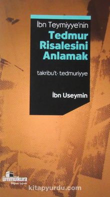 İbn Teymiyye'nin Tedmur Risalesini Anlamak - İbn Useymin