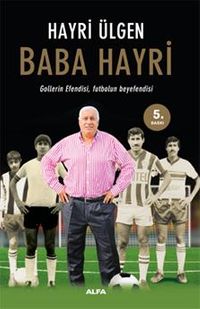 Baba Hayri & Gollerin Efendisi, Futbolun Efendisi