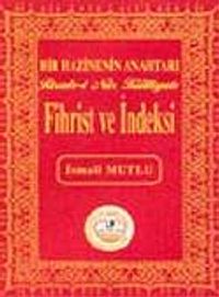 Risale-i Nur Külliyatı Fihrist ve İndeksi (Bir Hazinenin Anahtarı)