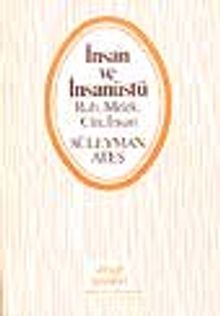 İnsan ve İnsan Üstü/Ruh, Melek, Cin, İnsan