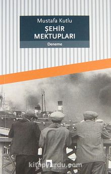 Şehir Mektupları - Mustafa Kutlu
