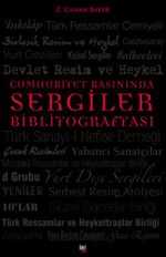 Cumhuriyet Basınında Sergiler Bibliyografyası