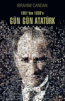 1881’den 1938’e Gün Gün Atatürk