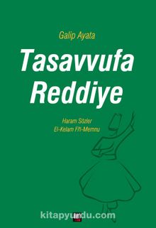 Tasavvufa Reddiye & El-Kelam Fi’l-Memnu - Haram Sözler