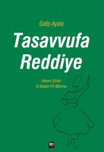 Tasavvufa Reddiye & El-Kelam Fi'l-Memnu - Haram Sözler