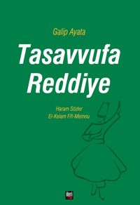 Tasavvufa Reddiye & El-Kelam Fi’l-Memnu - Haram Sözler