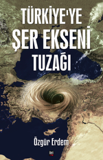 Türkiye'ye Şer Ekseni Tuzağı