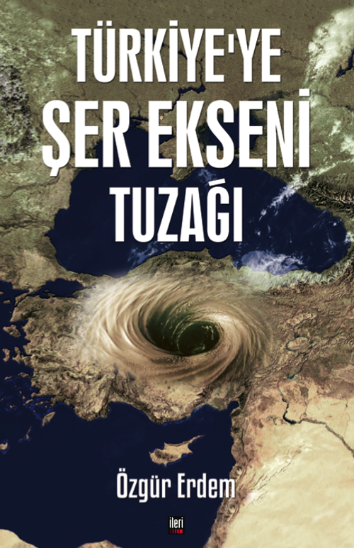 Türkiye'ye Şer Ekseni Tuzağı