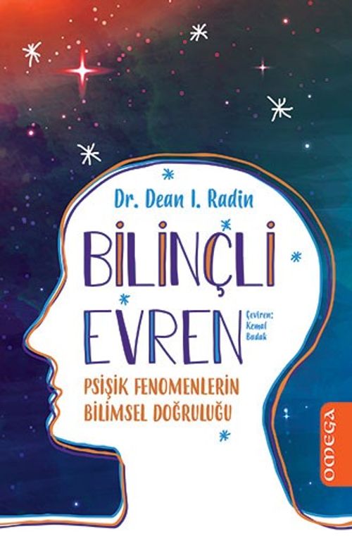Bilinçli Evren & Psişik Fenomenlerin Bilimsel Doğruluğu