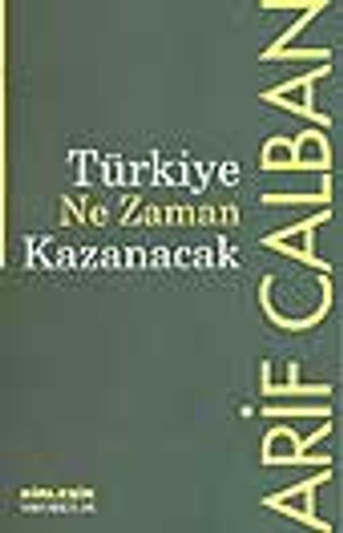Türkiye Ne Zaman Kazanacak