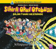 Bilim Fuarı Gezisinde / Sihirli Okul Otobüsü - Joanna Cole