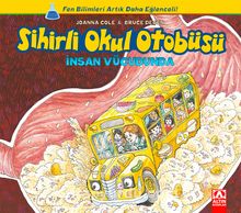 Sihirli Okul Otobüsü İnsan Vücudunda - Joanna Cole