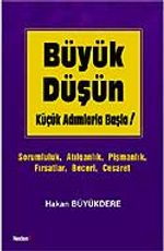 Büyük Düşün Küçük Adımlarla Başla