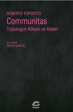 Communitas & Topluluğun Kökeni ve Kaderi
