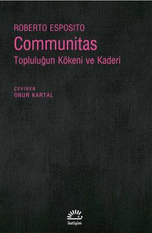 Communitas & Topluluğun Kökeni ve Kaderi
