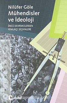 Mühendisler Ve İdeoloji - Prof. Dr. Nilüfer Göle