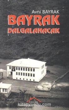 Bayrak Dalgalanacak - Avni Bayrak