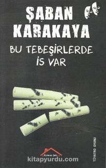 Bu Tebeşirlerde İs Var - Şaban Karakaya