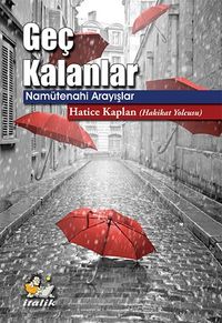 Geç Kalanlar & Namütenahi Arayışlar