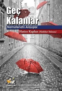 Geç Kalanlar & Namütenahi Arayışlar