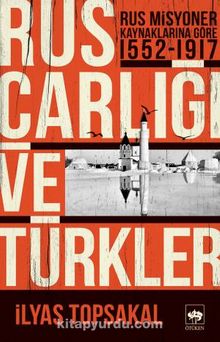 Rus Çarlığı ve Türkler - Dr. İlyas Topsakal